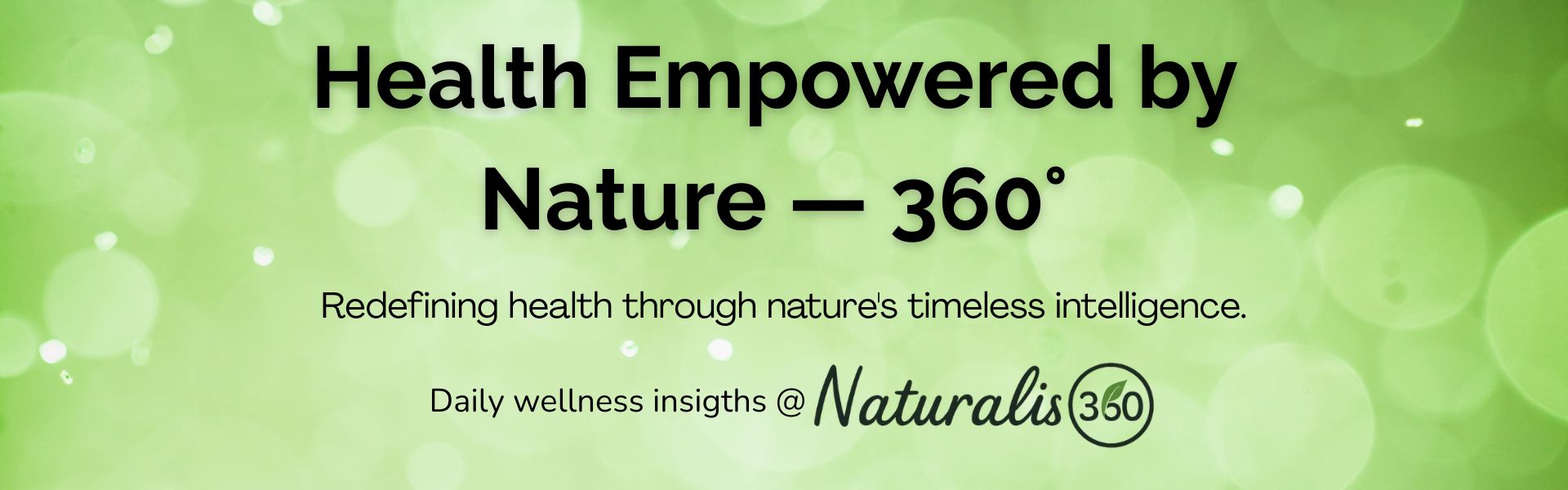 Naturalis360 wellness banner featuring the phrase 'Health empowered by nature 360°' over a soft green nature-inspired background.